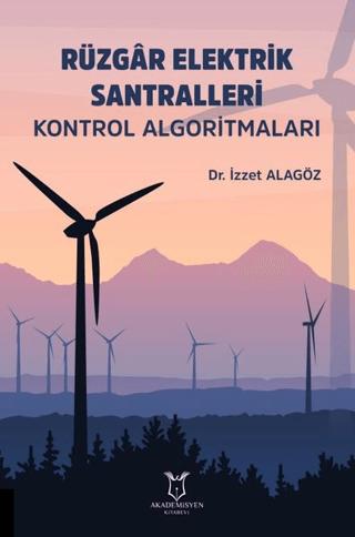 Rüzgar Elektrik Santralleri Kontrol Algoritmaları | Akademisyen Kitabevi (Ciltsiz) - Resim 1