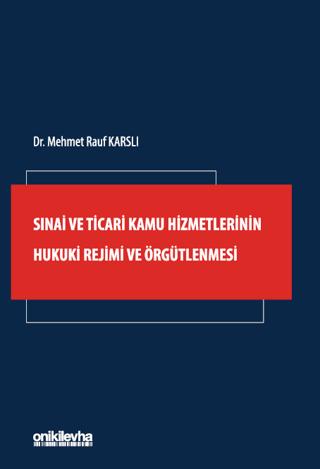 Sınai ve Ticari Kamu Hizmetlerinin Hukuki Rejimi ve Örgütlenmesi | On İki Levha Yayınları (Ciltsiz) - Resim 1