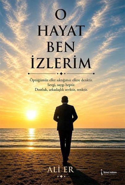 O Hayat Ben İzlerim | İkinci Adam Yayınları (İnce Kapak) - Resim 1