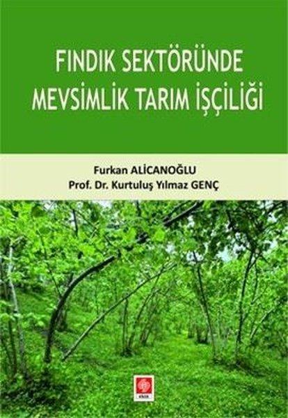 Fındık Sektöründe Mevsimlik Tarım İşçiliği | Ekin Basım Yayın (İnce Kapak) - Resim 1