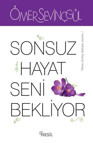 Sonsuz Hayat Seni Bekliyor | Nesil Yayınları (Ciltsiz) - Resim 1