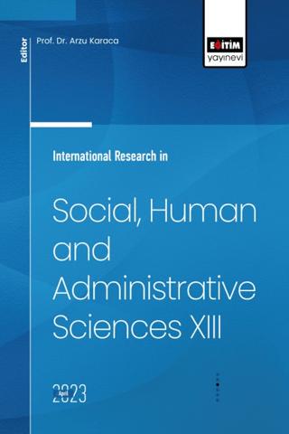 International Research in Social, Human and Administrative Sciences XIII | Eğitim Yayınevi - Bilimsel Eserler (Ciltsiz) - Resim 1