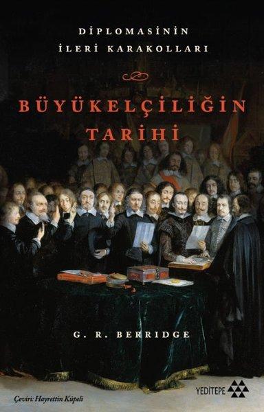 Büyükelçiliğin TarihiDiplomasinin İleri Karakolları | Yeditepe Yayınevi (İnce Kapak) - Resim 1