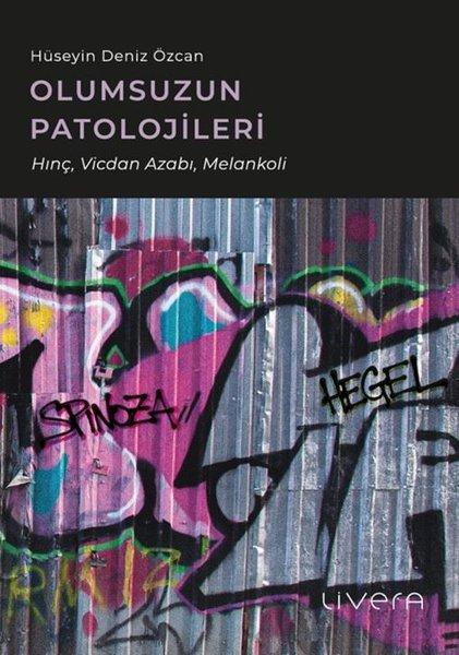 Olumsuzun Patolojileri: Hınç, Vicdan Azabı, Melankoli | Livera Yayınevi (İnce Kapak) - Resim 1