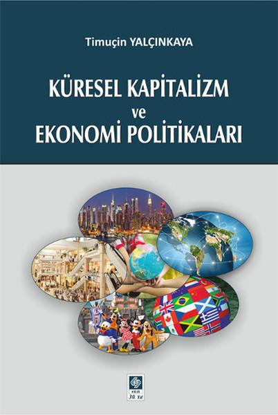 Küresel Kapitalizm ve Ekonomi Politikaları | Ekin Basım Yayın (İnce Kapak) - Resim 1