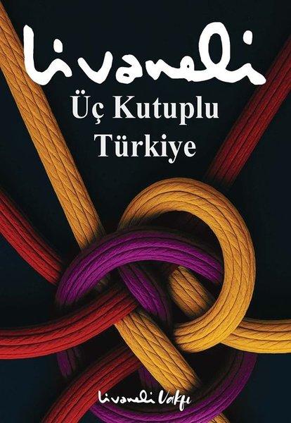 Üç Kutuplu Türkiye | Livaneli Vakfı (İnce Kapak) - Resim 1
