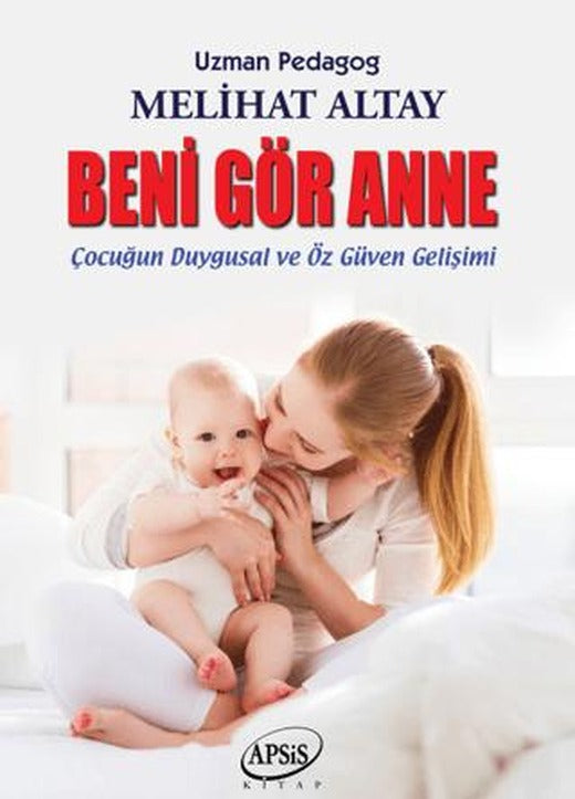 Beni Gör Anne | Apsis Kitap (Ciltsiz)
