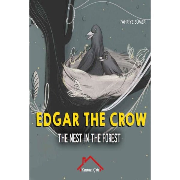 Edgar The Crow - The Nest in The Forest | Kırmızı Çatı