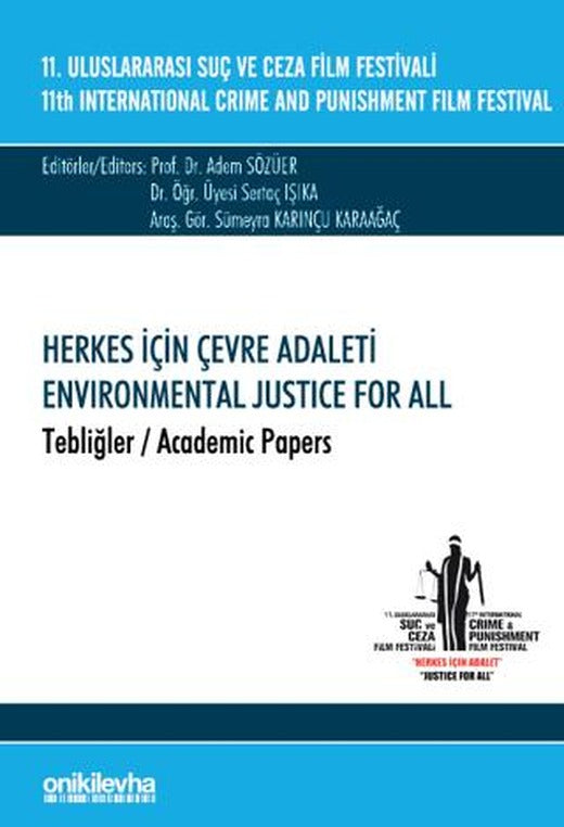 11. Uluslararası Suç ve Ceza Film Festivali "Herkes İçin Çevre Adaleti" Tebliğler | On İki Levha Yayınları (Ciltsiz)