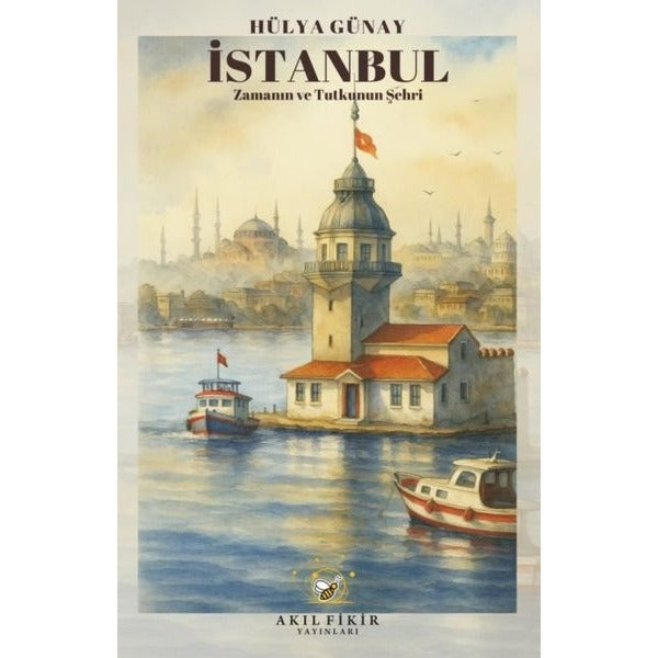 İstanbul: Zamanın ve Tutkunun Şehri | Akıl Fikir Yayınları (İnce Kapak)