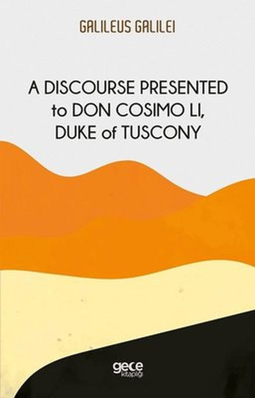 A Discourse Presented to Don Cosimo Li Duke of Tuscony | Gece Kitaplığı