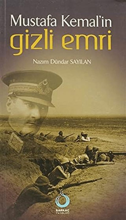 Mustafa Kemal’in Gizli Emri | Sarkaç Yayınları (Ciltsiz)