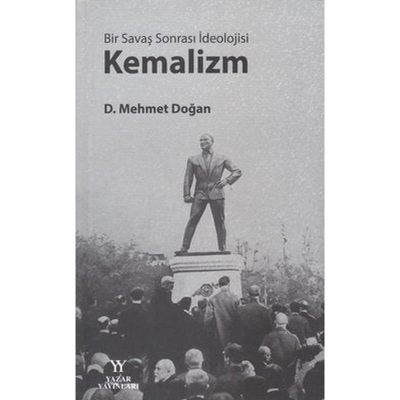 Bir Savaş Sonrası İdeolojisi - Kemalizm | Yazar Yayınları