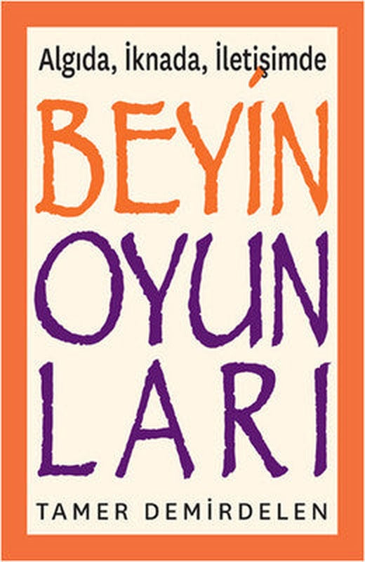 Beyin Oyunları - Algıda İknada İletişimde | Optimist