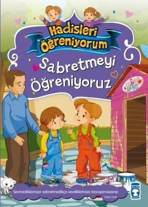Sabretmeyi Öğreniyoruz - Hadisleri Öğreniyorum | Timaş Çocuk (İnce Kapak)
