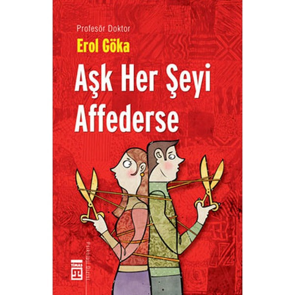 Aşk Her Şeyi Affederse - Teknomedyatik Dünyada Aşk ve Ahlak | Timaş Yayınları