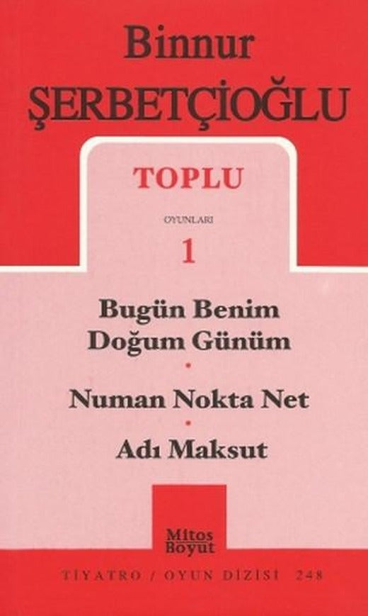 Toplu Oyunları 1 Binnur Şerbetçioğlu | Mitos Boyut Yayınları - Tiyatro Oyun Dizisi (İnce Kapak)