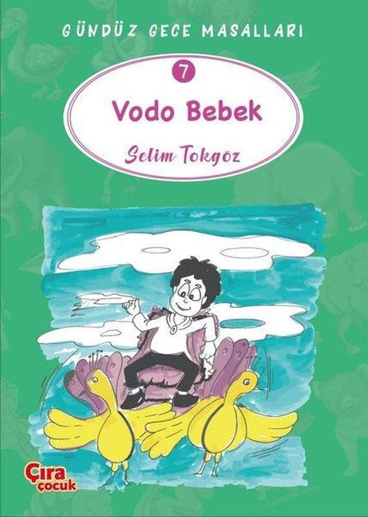 Vodo Bebek - Gündüz Gece Masalları 7 | Çıra Çocuk Yayınları (İnce Kapak)