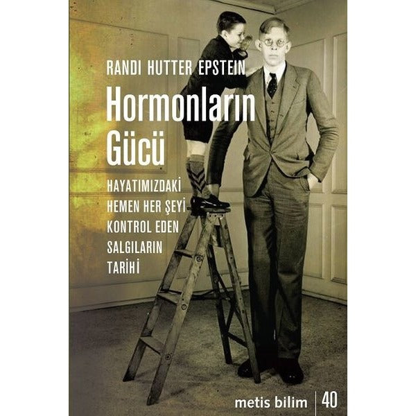 Hormonların Gücü-Hayatımızdaki Hemen Her Şeyi Kontrol Eden Salgıların Tarihi | Metis Yayınları