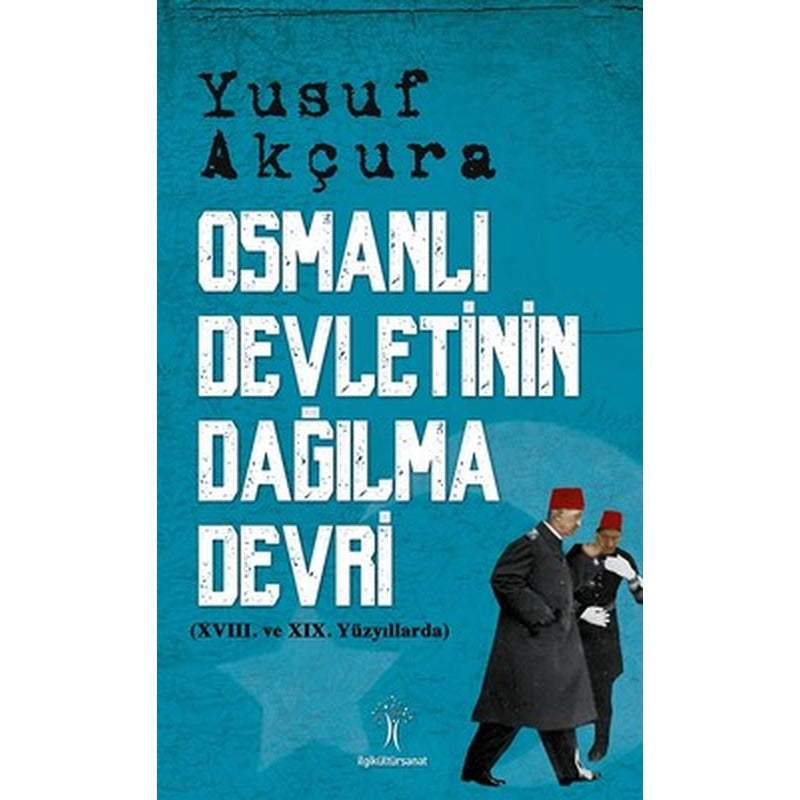 Osmanlı Devletinin Dağılma Devri | İlgi Kültür Yayınları