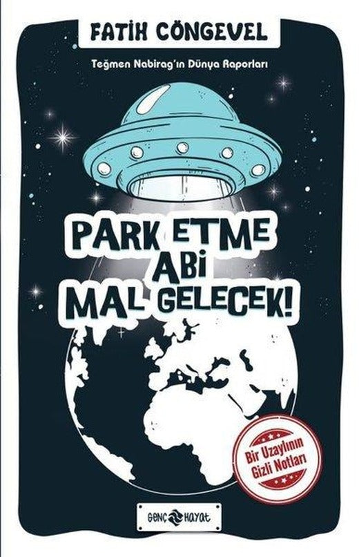 Park Etme Abi Mal Gelecek! - Teğmen Nabirag'ın Dünya Raporları 1 | Genç Hayat (İnce Kapak)
