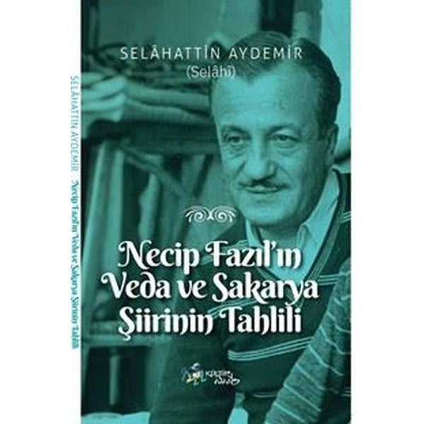Necip Fazıl'ın Veda ve Sakarya Şiirinin Tahlili | Selahattin Aydemir (İnce Kapak)