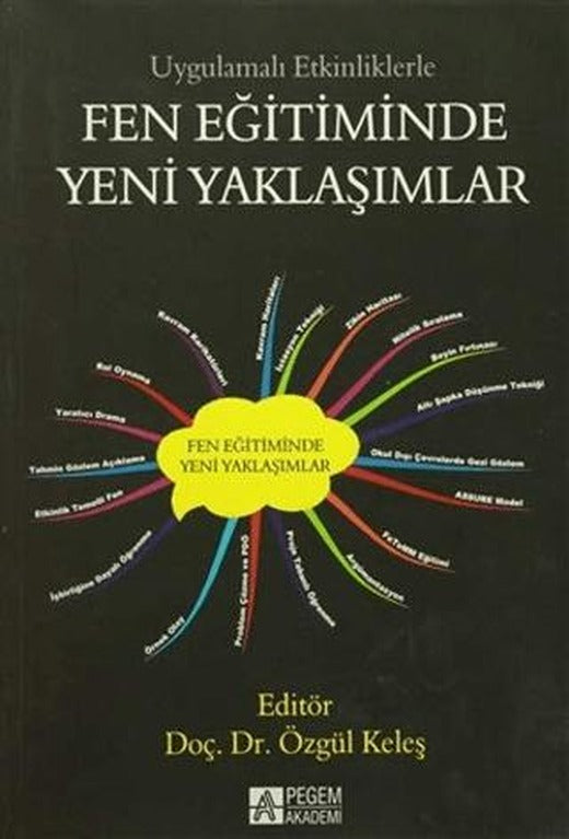 Uygulamalı Etkinliklerle Fen Eğitiminde Yeni Yaklaşımlar | Pegem Akademi Yayıncılık (Ciltsiz)