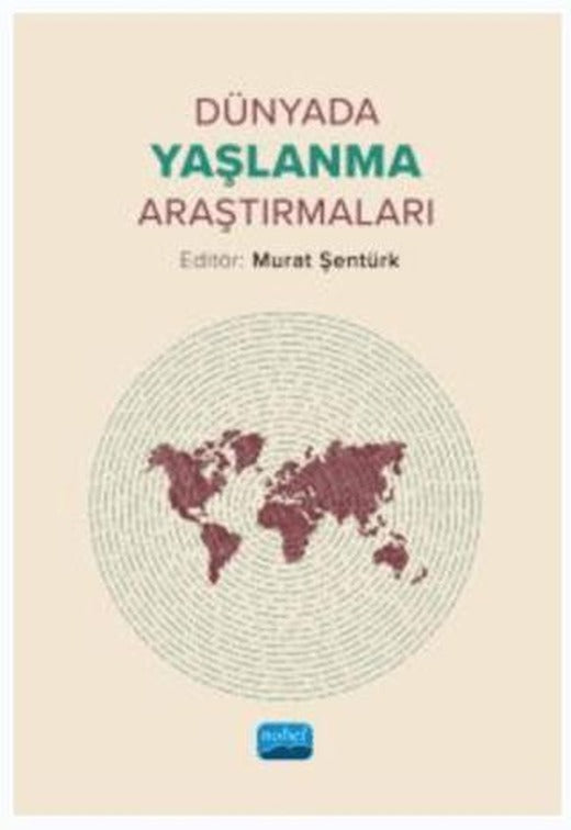 Dünyada Yaşlanma Araştırmaları | Nobel Akademik Yayıncılık (Ciltsiz)