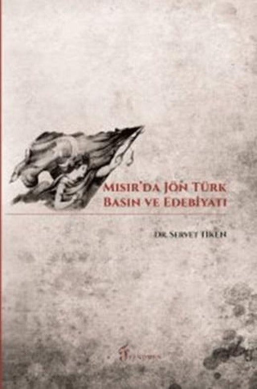 Mısır'da Jön Türk Basın ve Edebiyatı | Fenomen Yayıncılık (Ciltsiz)