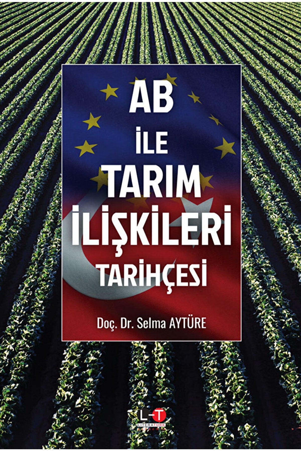 AB İle Tarım İlişkileri Tarihçesi - Selma Aytüre kitap kapağı