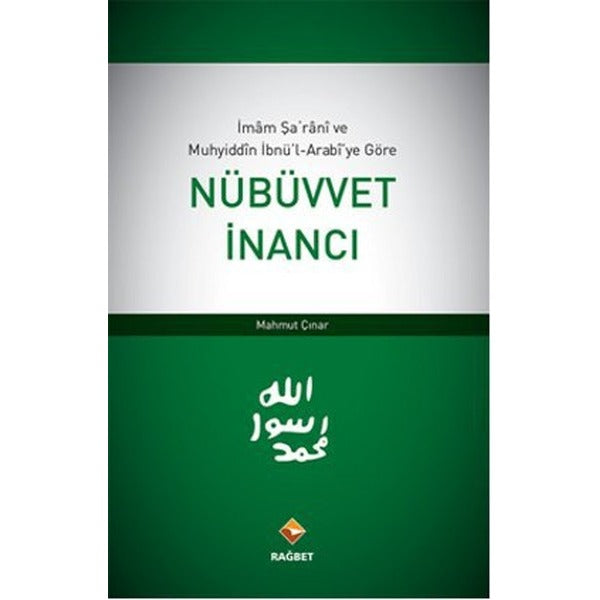 İmam Şarani ve Muhyiddin İbnü’l-Arabi’ye Göre Nübüvvet İnancı