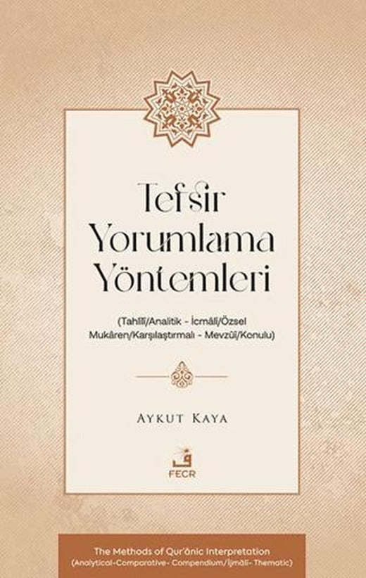 Tefsir Yorumlama Yöntemleri (Tahlîlî/Analitik – İcmâlî/Özsel – Mukâren/Karşılaştırmalı – Mevzûî/Konulu)