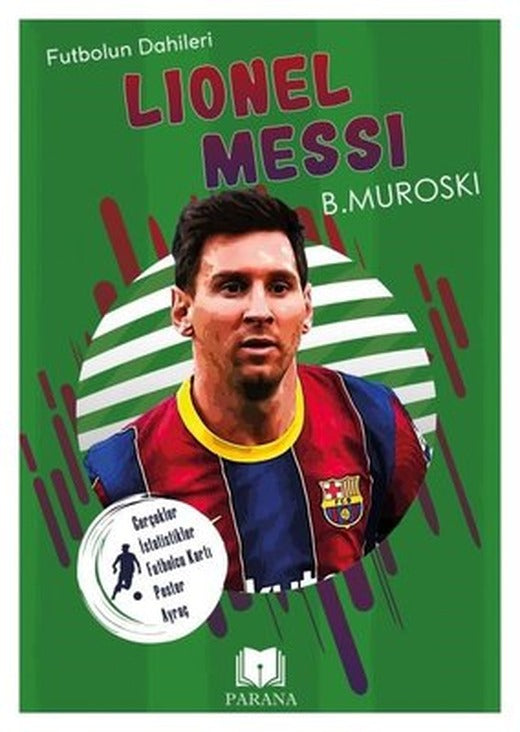 Lionel Messi - Futbolun Dahileri - Gerçek İstatistikler - Futbolcu Kartı - Poster Ayraç Hediyeli | Parana