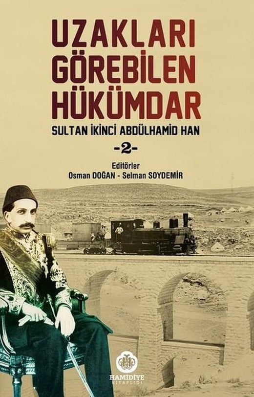 Sultan İkinci Abdülhamid Han 2-Uzakları Görebilen Hükümdar | Hamidiye Kitaplığı (İnce Kapak)