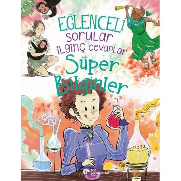 Eğlenceli Sorular İlginç Cevaplar - Süper Bilginler | Koç Üniversitesi Yayınları (İnce Kapak)