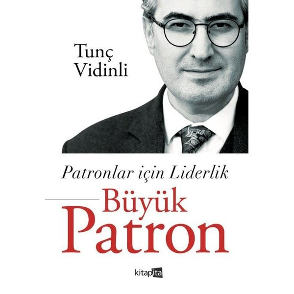 Patronlar İçin Liderlik - Büyük Patron | Kitapita (İnce Kapak)