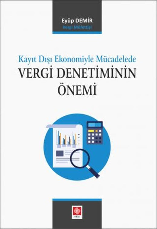 Kayıt Dışı Ekonomiyle Mücadelede Vergi Denetiminin Önemi | Ekin Basım Yayın (Ciltsiz)
