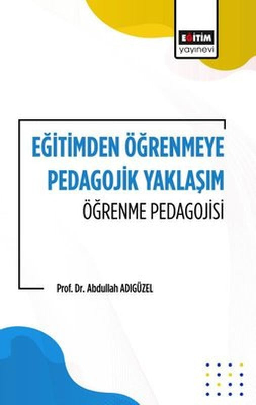 Eğitimden Öğrenmeye Pedagojik Yaklaşım Öğrenme Pedagojisi | Eğitim Yayınevi