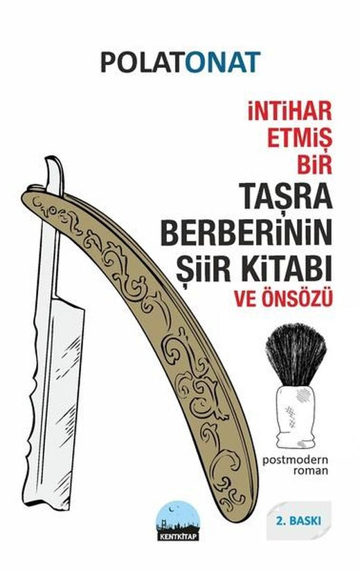 İntihar Etmiş Bir Taşra Berberinin Şiir Kitabı ve Önsözü | Kent Kitap (İnce Kapak)