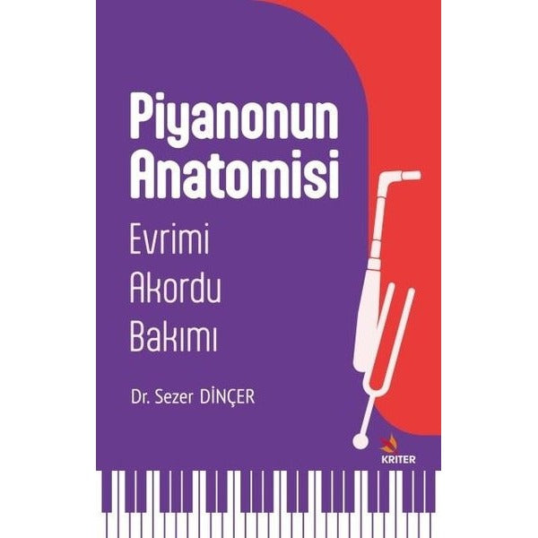Piyanonun Anatomisi: Evrimi - Akordu-Bakımı