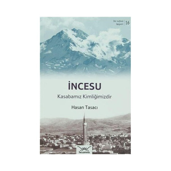 İncesu Kasabamız Kimliğimizdir | Heyamola Yayınları (Ciltsiz)
