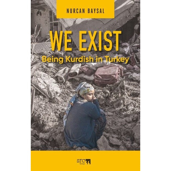 We Exist - Being Kurdish in Turkey | SRC Kitap (İnce Kapak)