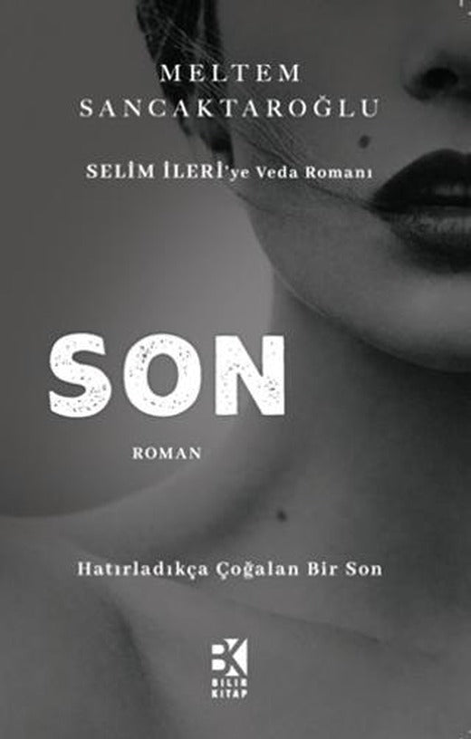 Son - Selim İleri'ye Veda Romanı | Bilir Kitap (Ciltsiz)