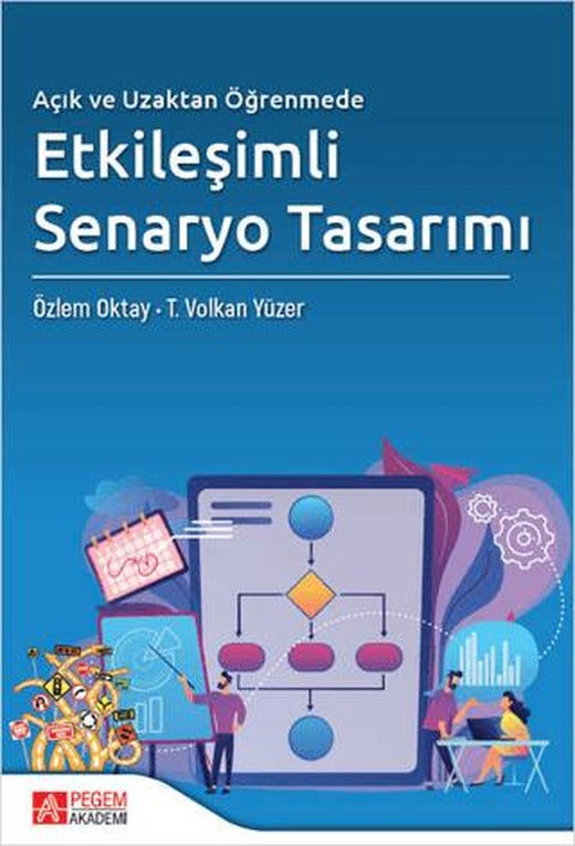Açık ve Uzaktan Öğrenmede Etkileşimli Senaryo Tasarımı | Pegem Akademi Yayıncılık (Ciltsiz)