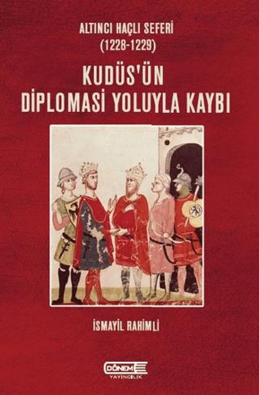Kudüs’ün Diplomasi Yoluyla Kaybı | Dönem Yayıncılık (Ciltsiz)