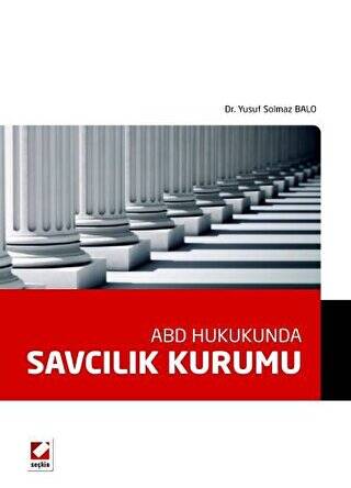 ABD Hukukunda Savcılık Kurumu - Dr. Yusuf Solmaz Balo kitap kapağı