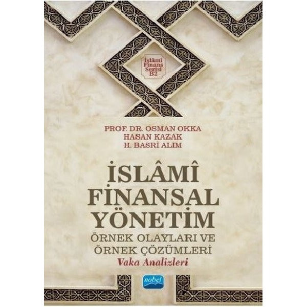 İslami Finansal Yönetim - Örnek Olayları ve Örnek Çözümleri | Nobel Akademik Yayıncılık (İnce Kapak)