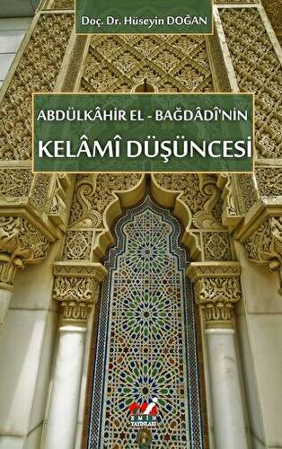 Abdülkahir El Bağdadinin Kelami Düşüncesi - Hüseyin Doğan kitap kapağı