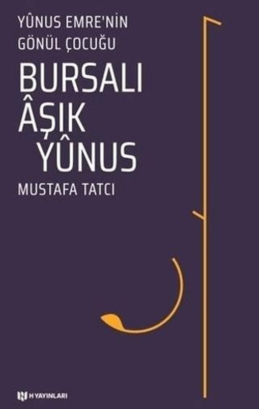 Bursalı Aşık Yunus - Yunus Emre'nin Gönül Çocuğu