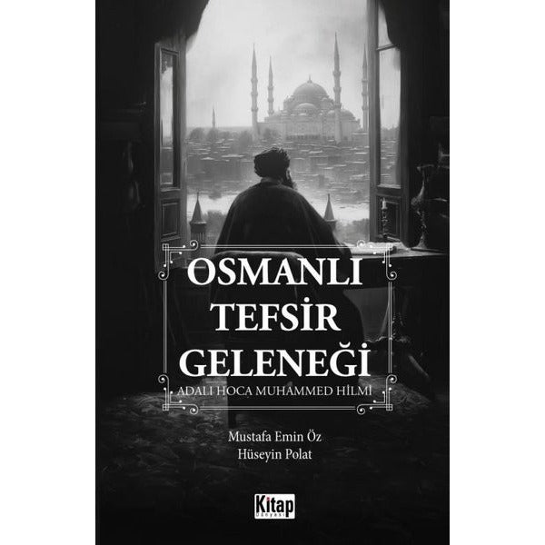 Osmanlı Tefsir Geleneği - Adalı Hoca Muhammed Hilmi | Kitap Dünyası (İnce Kapak)